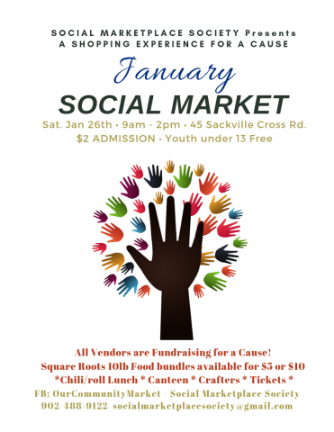 January Social Market Social Marketplace Society, Social Market, Jan 26th 9am - 2pm Sackville Legion